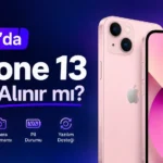 2026’da iPhone 13 Hâlâ Alınır mı?