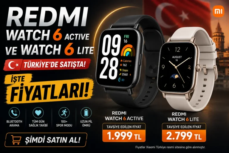 Redmi Watch 6 Active ve Watch 6 Lite Türkiye’de Satışta: İşte Fiyatları